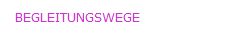 BEGLEITUNGSWEGE